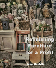 Title: Refinishing Furniture for a Profit, Author: Anne Haclyffe