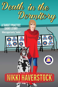 Title: Death in the Dormitory (Target Practice Mysteries, #6.5), Author: Nikki Haverstock