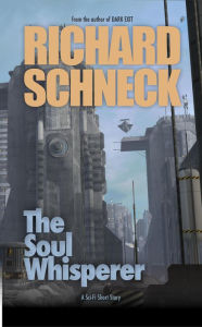 Title: The Soul Whisperer, Author: richard schneck