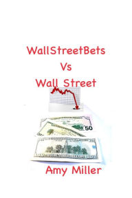 Title: WallStreetBets vs Wall Street, Author: Amy Miller