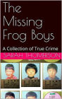 The Missing Frog Boys