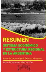 Title: Resumen de Sistema Económico y Estructura Regional en la Argentina de Rofman y Romero (RESÚMENES UNIVERSITARIOS), Author: MAURICIO ENRIQUE FAU