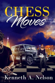 Title: Chess Moves (Prequel), Author: Kenneth A. Nelson