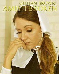 Title: Amish Broken, Author: Gillian Brown