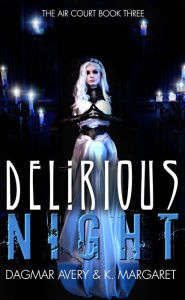 Title: Delirious Night (The Air Court), Author: Dagmar Avery