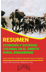Title: Resumen de Economía y Sociedad Colonial en el Ámbito Rural Bonaerense de Eduardo Azcuy Ameghino (RESÚMENES UNIVERSITARIOS), Author: MAURICIO ENRIQUE FAU