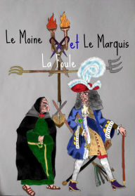Title: Le Moine, le Foule, et le Marquis, Author: S. C. Coleman