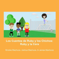 Title: Los Cuentos de Ruby y los Chicos: Ruby y la Cerca (The Tales of Ruby & the Boys), Author: Brooke Machuca
