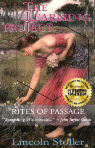 Title: The Learning Project, Rites of Passage (Becoming Supergenius, #3), Author: Lincoln Stoller