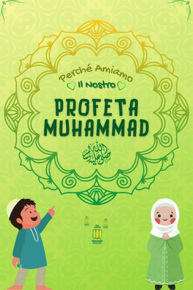Perché Amiamo il nostro Profeta Muhammad (Serie di Conoscenze Islamiche per bambini)