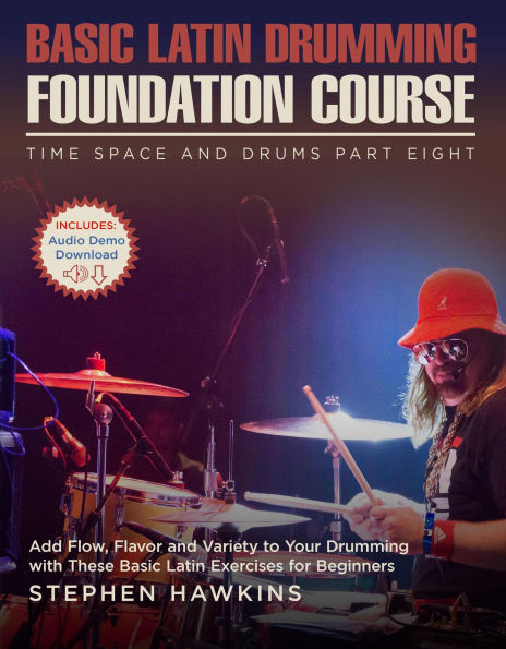 Basic Latin Drumming Foundation (Time Space And Drums, #8)