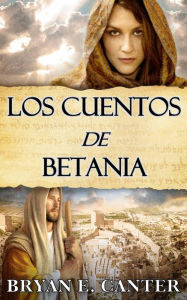Title: Los cuentos de Betania, Author: Bryan Canter