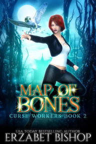 Title: Map Of Bones (Curse Workers, #2), Author: Erzabet Bishop