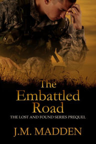 Title: The Embattled Road (Lost and Found), Author: J.M. Madden