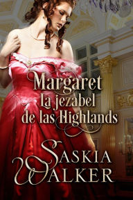 Title: Margaret. La jezabel de las Highlands (Los hermanos Taskill, #3), Author: Saskia Walker