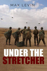 Title: Under The Stretcher, Author: Max Levin