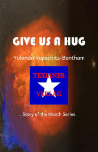 Title: Give Us a Hug (Story of the Month), Author: Yolanda Ropschitz-Bentham