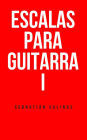 Escalas para Guitarra I