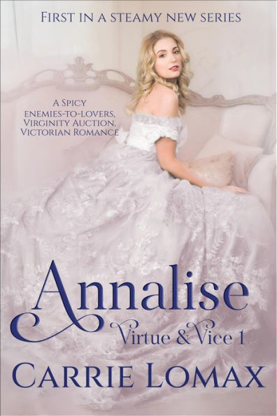 Annalise: A Spicy Enemies-to-Lovers, Virginity Auction, Victorian Romance (Virtue & Vice, #1)