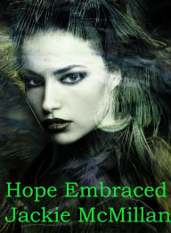 Title: Hope Embraced, Author: Jackie McMillan