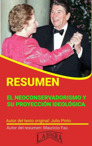 Title: Resumen de El neoconservadorismo y su proyección ideológica (RESÚMENES UNIVERSITARIOS), Author: MAURICIO ENRIQUE FAU