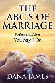 Title: The ABC's of Marriage, Author: Dana James