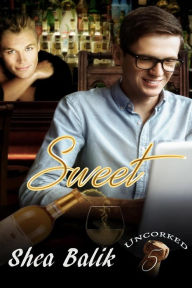 Title: Sweet (Uncorked, #5), Author: Shea Balik