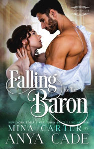 Title: Falling for the Baron (The Everly Club, #2), Author: Anya Cade