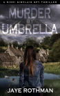 Murder By Umbrella (The Nikki Sinclair Spy Thriller Series, #7)