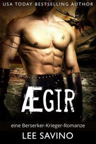 Title: Ægir #1 (Berserker-Krieger-Romanze), Author: Lee Savino