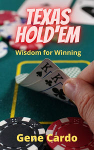 Title: Texas Hold'Em Wisdom for Winning, Author: Gene Cardo