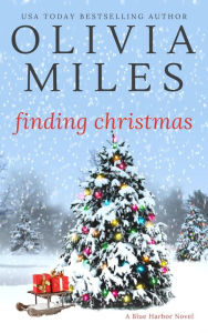 Title: Finding Christmas (Blue Harbor, #7), Author: Olivia Miles