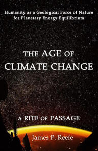 Title: The Age of Climate Change, Author: James P Reefe