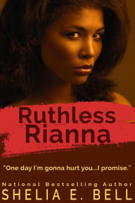 Title: Ruthless Rianna (Holy Rock Chronicles (My Son's Wife spin-off), #3), Author: Shelia Bell