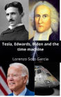 Tesla, Edwards, Biden and the Time Machine (Tesla and the time machine)