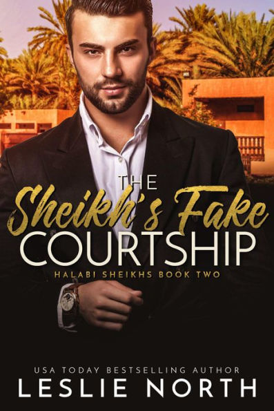 The Sheikh's Fake Courtship (Halabi Sheikhs, #2)