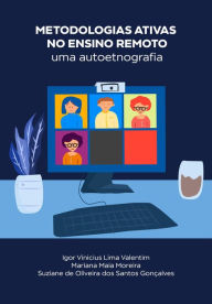 Title: Metodologias ativas no ensino remoto: uma autoetnografia, Author: Igor Vinicius Lima Valentim