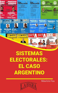 Title: Sistemas Electorales: el Caso Argentino (RESÚMENES UNIVERSITARIOS), Author: MAURICIO ENRIQUE FAU