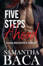 Five Steps Ahead (Dark Shadows, #1)