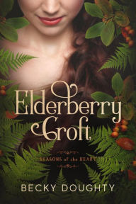 Title: Elderberry Croft: Seasons of the Heart, Author: Becky Doughty