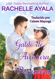 Title: Gatito de Aventura Primaveral (Los Hart, #3), Author: Rachelle Ayala