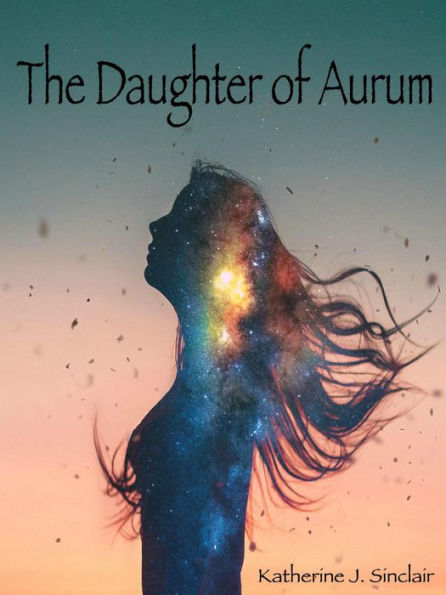The Daughter of Aurum (The Heir of Aurum, #2)