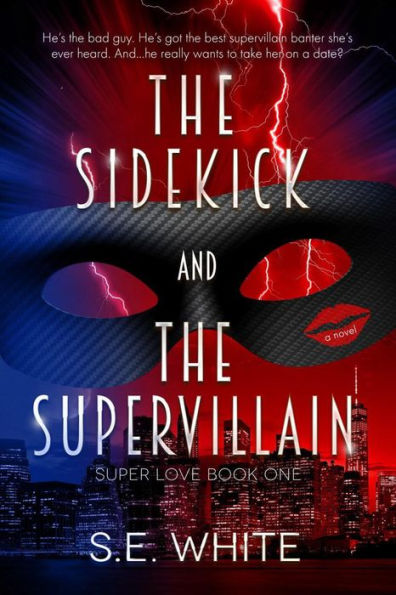 The Sidekick and The Supervillain (Super Love, #1)