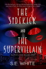 The Sidekick and The Supervillain (Super Love, #1)