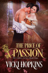 Title: The Price of Passion (The Legacy Series, #4), Author: Vicki Hopkins
