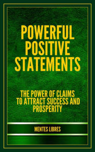 Title: Powerful Positive Statements, Author: MENTES LIBRES