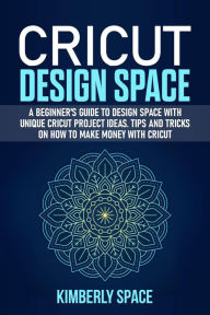 Title: Cricut Design Space, Author: Kimberly Space