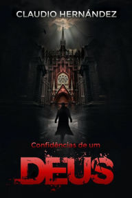 Title: Confidências de um Deus, Author: Claudio Hernández