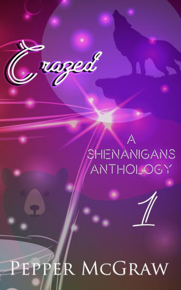 Crazed (A Shenanigans Anthology, #1)