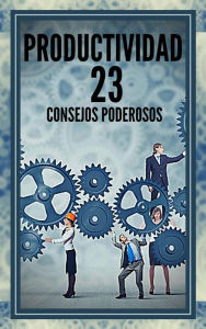 Title: Productividad 23 Consejos Poderosos, Author: MENTES LIBRES